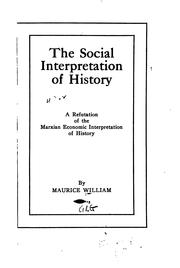 Cover of: The social interpretation of history: a refutation of the Marxian economic interpretation of history