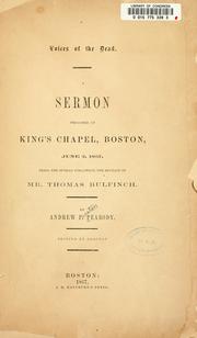 Cover of: Voices of the dead: a sermon preached at King's Chapel, Boston, June 2, 1867, being the Sunday following the decease of Mr. Thomas Bulfinch