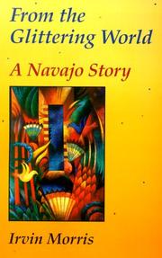 Cover of: From the Glittering World: A Navajo Story (American Indian Literature and Critical Studies Series Volume 22)