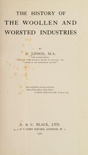 Cover of: The history of the woollen and worsted industries by Lipson, E.