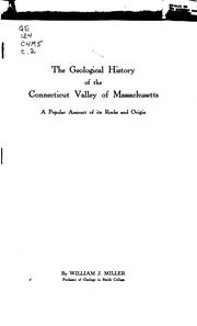 Cover of: The geological history of the Connecticut Valley of Massachusetts by Miller, William J.