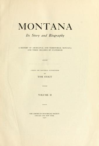Montana, its story and biography by Tom Stout