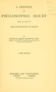 Cover of: A defence of philosophic doubt by Arthur James Balfour Earl of Balfour
