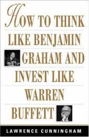 Cover of: How to Think Like Benjamin Graham and Invest Like Warren Buffett by Lawrence A. Cunningham, Lawrence A. Cunningham