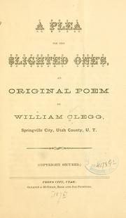 Cover of: A plea for the slighted ones, an original poem | Clegg, William of Utah.