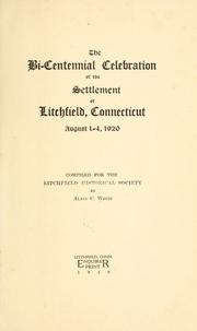 Cover of: The bi-centennial celebration of the settlement of Litchfield, Connecticut, August 1-4, 1920