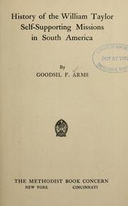 Cover of: History of the William Taylor self-supporting missions in South America by Goodsil Filley Arms