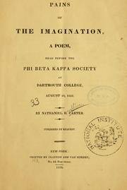 Cover of: Pains of the imagination: a poem, read before the Phi beta kappa society at Dartmouth college, August 19, 1824.