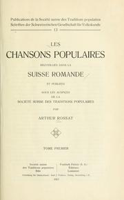 Les chansons populaires recueillies dans la Suisse romande et publiées sous les auspices de la Société suisse des traditions populaires by Arthur Rossat