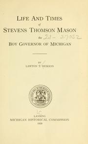 Cover of: Life and times of Stevens Thomson Mason: the boy governor of Michigan