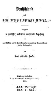 Cover of: Deutschland nach dem dreissigjährigen Kriege: Dargestellt in politischer, materieller und socialer Beziehung und mit Rücksicht auf die Entwicklung des europäischen Staatensystems seit der Reformation