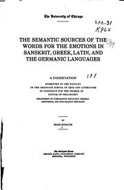 Cover of: The semantic sources of the words for the emotions in Sanskrit, Greek, Latin and the Germanic languages