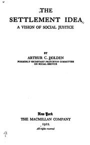 Cover of: The settlement idea by Arthur Cort Holden