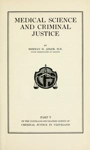 Medical science and criminal justice by Herman M. Adler