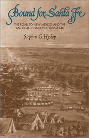 Cover of: Bound for Santa Fe: the road to New Mexico and the American conquest, 1806-1848