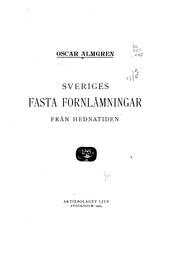 Cover of: Sveriges fasta fornlämningar från hednatiden.