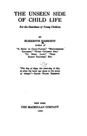 Cover of: The unseen side of child life by Elizabeth Harrison, Elizabeth Harrison