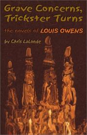 Cover of: Grave concerns, trickster turns: the novels of Louis Owens