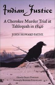 Cover of: Indian justice: a Cherokee murder trial at Tahlequah in 1840