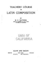 Cover of: Teachers' course in Latin composition by Herbert Chester Nutting
