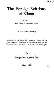 Cover of: The foreign relations of China part III: The policy of Japan in China ...