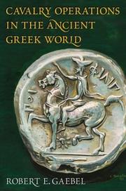 Cavalry Operations in the Ancient Greek World by Robert E. Gaebel