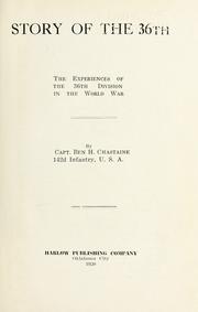 Cover of: Story of the 36th: the experiences of the 36th division in the world war