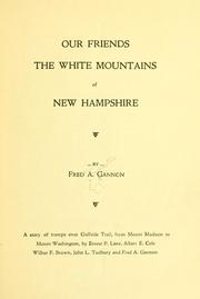 Cover of: Our friends, the White Mountains of New Hampshire by Fred A. Gannon