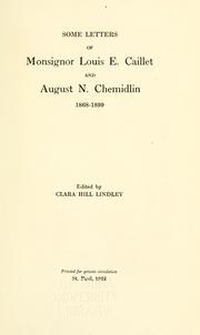 Cover of: Some letters of Monsignor Louis E. Caillet and August N. Chemidlin, 1868-1899 | Louis E. Caillet