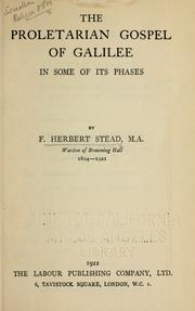 Cover of: The proletarian gospel of Galilee in some of its phases by F. Herbert Stead
