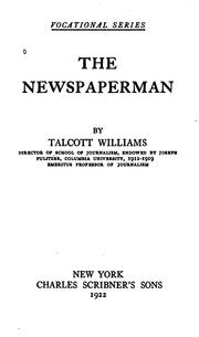 Cover of: The newspaperman by Talcott Williams