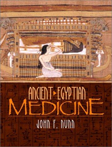 Ancient Egyptian Medicine by J. F. Nunn