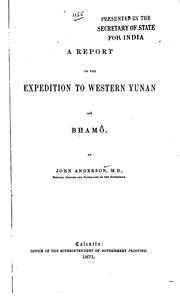 A Report on the Expedition to Western Yunan Viâ Bhamô by Anderson, John