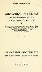 Cover of: Memorial meeting, Israel Friedlaender, Bernard Cantor: whose lives were sacrificed July 5, 1920, in the cause of Israel and in the service of humanity.