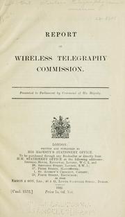 Cover of: Report of Wireless Telegraphy Commission ... by Great Britain. Wireless Telegraphy Commission.