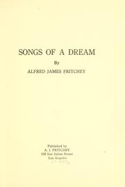 Cover of: Songs of a dream by Alfred James Fritchey