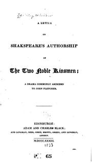Cover of: A letter on Shakspeare's authorship of The two noble kinsmen; a drama commonly ascribed to John Fletcher. by William Spalding
