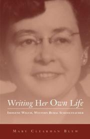 Cover of: Writing Her Own Life: Imogene Welch, Western Rural Schoolteacher (Literature of the American West, V. 14)
