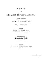 Cover of: Copy-book of Sir Amias Poulet's letters, written during his embassy to France (A.D. 1577) by Poulet, Amias Sir