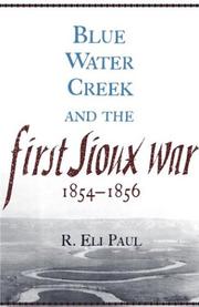 Cover of: Blue Water Creek and the First Sioux War, 1854 - 1856 (Campaigns and Commanders, 6) by R. Eli Paul