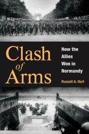 Cover of: Clash of arms: how the Allies won in Normandy
