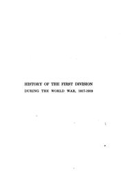 Cover of: History of the First division during the world war, 1917-1919