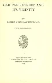 Cover of: Old Park street and its vicinity by Robert Means Lawrence