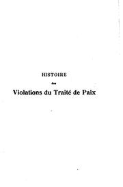 Cover of: Histoire des violations du traité de paix ...