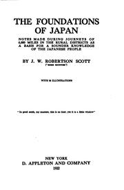 Cover of: The foundations of Japan: notes made during journeys of 6,000 miles in the rural districts as a basis for a sounder knowledge of the Japanese people