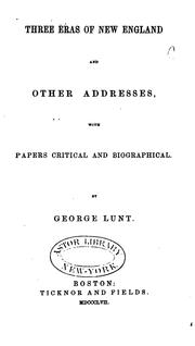 Cover of: Three eras of New England, and other addresses: with papers critical and biographical.