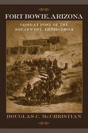 Cover of: Fort Bowie, Arizona: combat post of the Southwest, 1858-1894