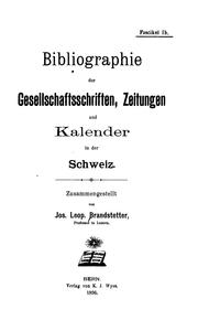 Cover of: Bibliographie der Gesellschaftsschriften, Zeitungen und Kalender in der Schweiz.