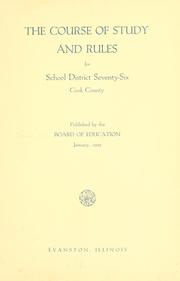 The course of study and rules for school district seventy-six, Cook County by Evanston (Ill.). Board of Education.