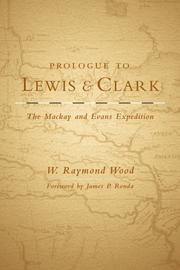 Cover of: Prologue to Lewis and Clark: The Mackay and Evans Expedition